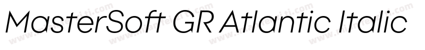MasterSoft GR Atlantic Italic Regul字体转换